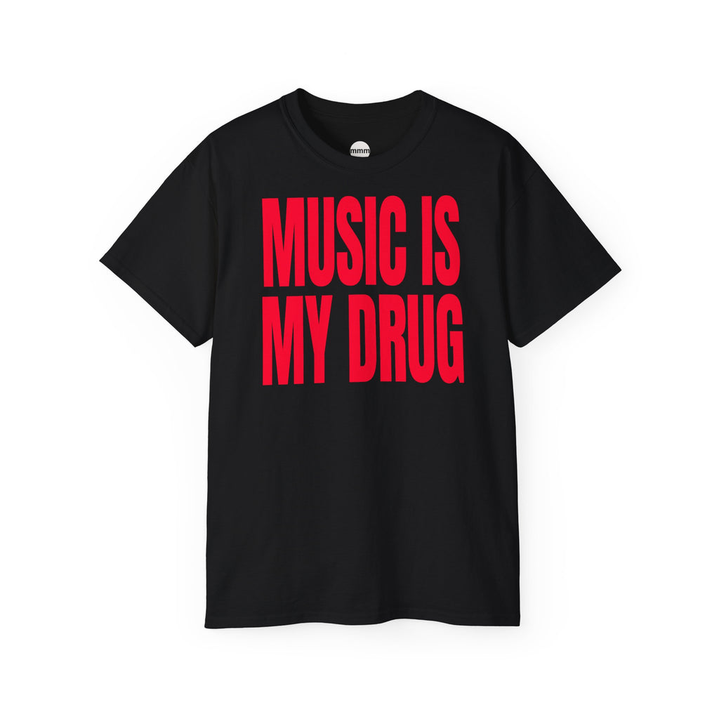MUSIC IS MY DRUG T‑Shirt