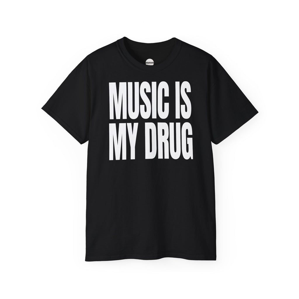 MUSIC IS MY DRUGT‑Shirt