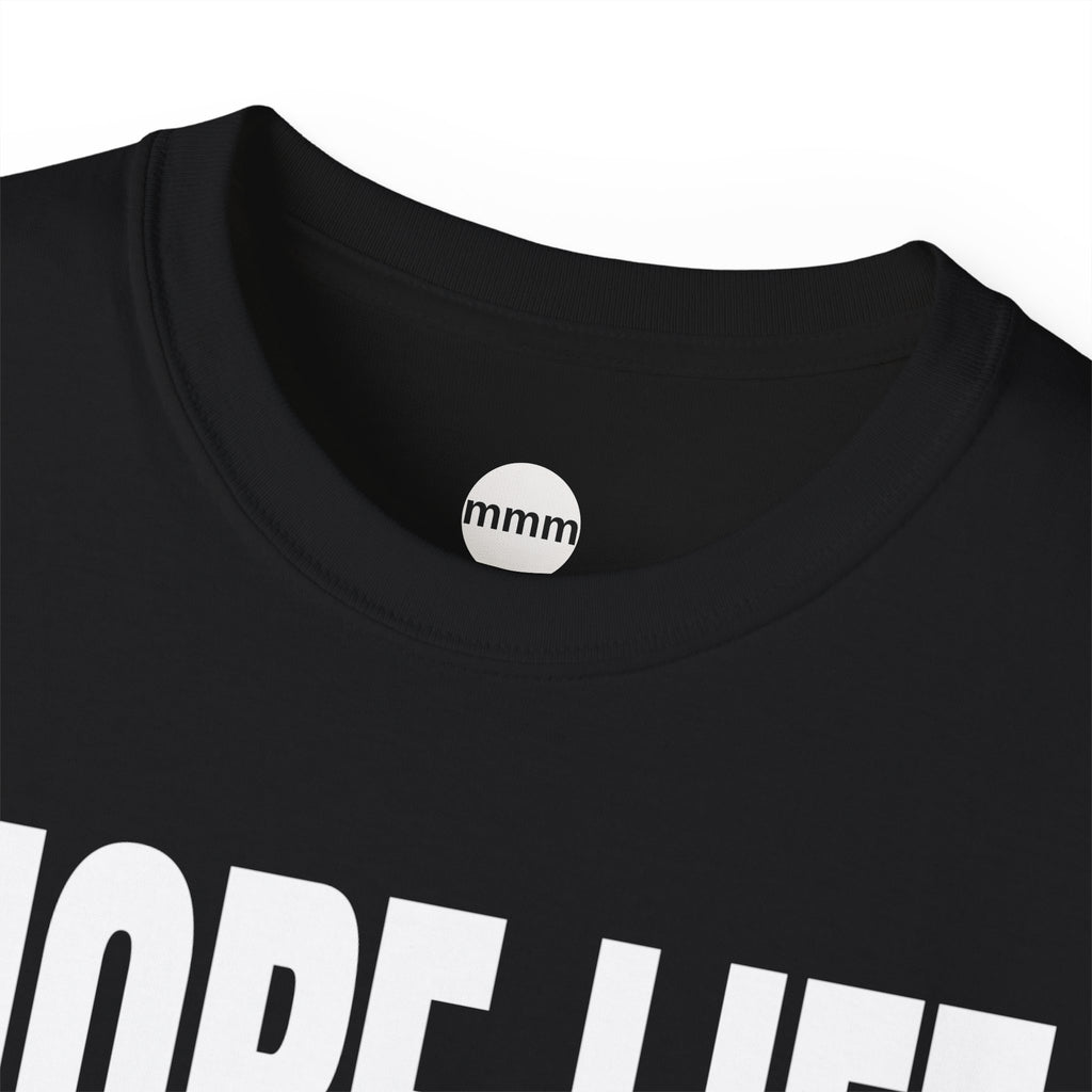 MORE LIFE T‑Shirt