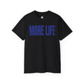 MORE LIFE T‑Shirt